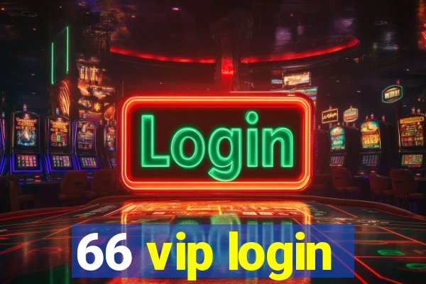 66 vip login